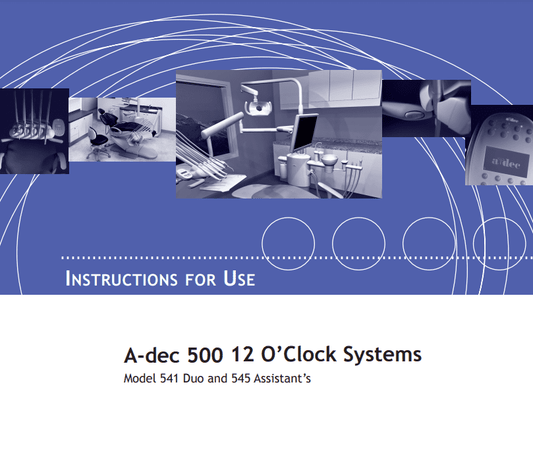 A-dec 541 and 545 12 O'Clock Systems Instructions For Use - Dental Parts Shop