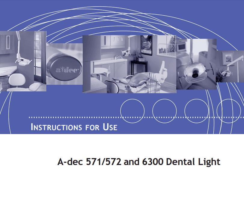 A-dec 571/572 and 6300 Dental Light Instructions For Use - Dental Parts Shop