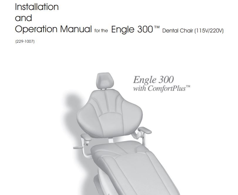 Engle - Installation and Operation Manual for the Engle 300 Dental Chair - Dental Parts Shop